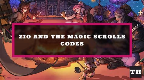 Zio and the magic srolls code